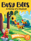 Busy Bees A Honey of a Musical!