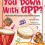 You Down With UPP?