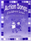 Action Songs Children Love Volume 1