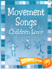 Movement Songs Children Love