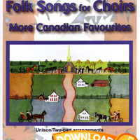 Folk Songs for Choirs - More Canadian Favorites