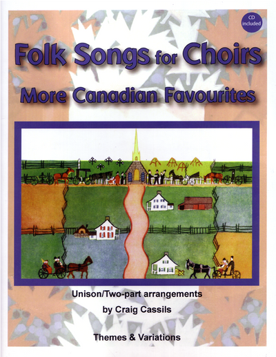 Folk Songs for Choirs - More Canadian Favorites