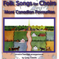 Folk Songs for Choirs - More Canadian Favorites