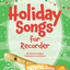Holiday Songs for Recorder